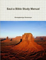 Oluwagbemiga Olowosoyo | Saul-A Bible Study Manual | Taschenbuch | Englisch