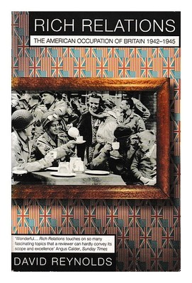 Reynolds, David (1952 Rich Beziehungen: The American Occupation Of Britain, 194