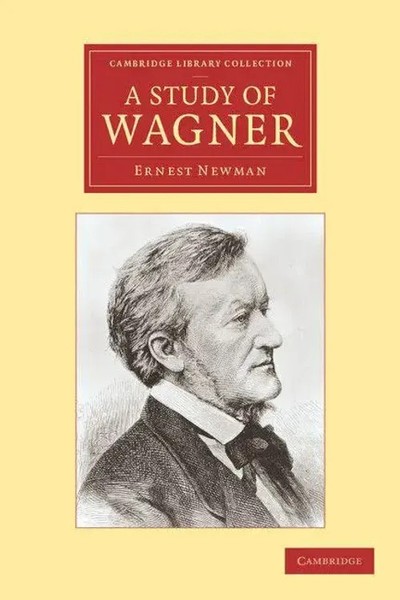 Ernest Newman | A Study Of Wagner | Taschenbuch | Englisch (2009) | Buch-image