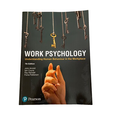 Work Psychology Understanding Human Behaviour In The Workplace 7th Edition