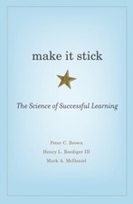 Make It Stick: The Science Of Successful Learning