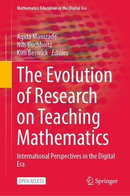 The Evolution of Research on Teaching Mathematics Agida Manizade