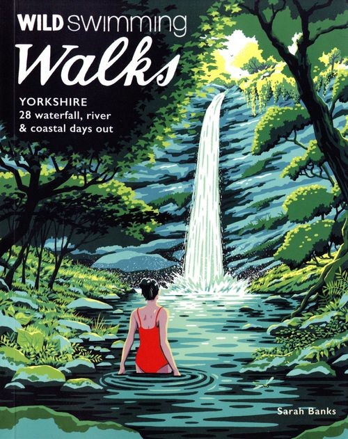Wild Swimming Walks: Yorkshire