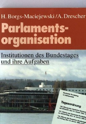 Parlamentsorganisation : Institutionen des Bundestages und ihre Aufgaben. Borgs-