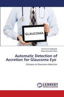 Anil Kumar Neelapala (U. A.) | Automatic Detection Of Accretion For Glaucoma Eye