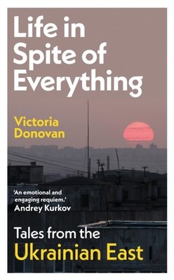 Life in Spite of Everything by Victoria Donovan (Paperback Book)