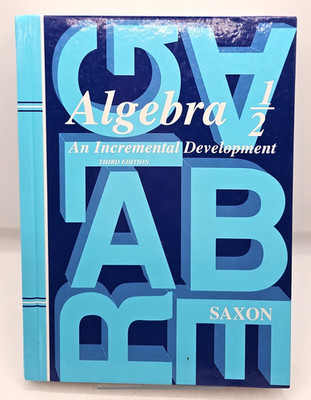 Saxon Algebra 1/2 An Incremental Development 3rd Edition 2004 Hardcover