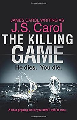 The Killing Game : A Tense, Gripping Thriller You Don't Want to M