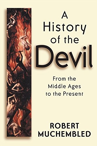 A History of the Devil: From the Middle Ages to, Muchembled, Robert<- - Image 2