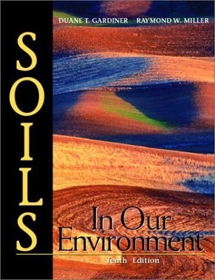 Soils in Our Environment - hardcover Duane T. Gardiner