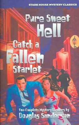 Pure Sweet Hell/Catch a Fallen Starlet, Paperback by Sanderson, Douglas, Bran...