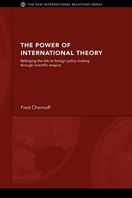 The Power of International Theory: Reforging the Link t -  NEW Fred Chernoff 200