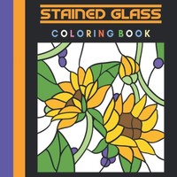 Stained Glass Coloring Book: Nature Animals & More For Relaxation &
