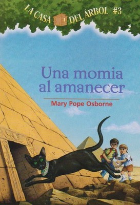 Una Momia Al Amanecer / Mummies in the Morning (La Casa Del Arbol / Magic Tr...
