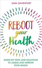 Reboot Your Health: Simple DIY Tests and Solutions to Assess and Imp - VERY GOOD
