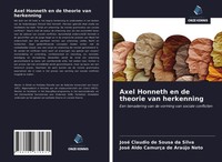 José Claudio De Sousa Da Silva (U. A.) | Axel Honneth En De Theorie Van...