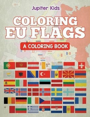 Coloring EU Flags (A Coloring Book) by Jupiter Kids (English) Paperback Book