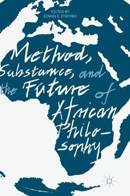 Methode, Substanz und die Zukunft der afrikanischen Philosophie - 9783319702254