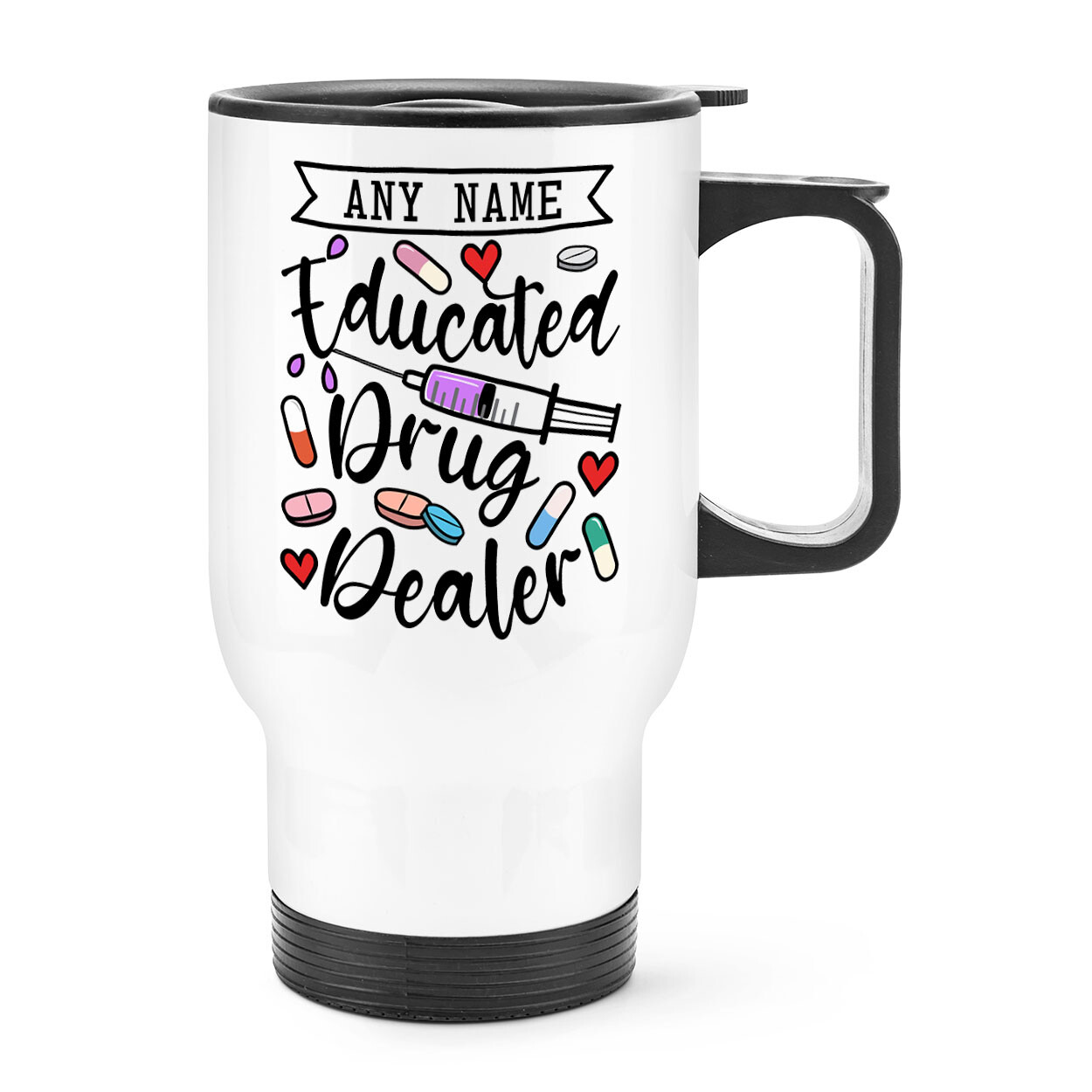 Personalised Educated Drug Dealer Travel Mug Cup Handle Pharmacist Nurse