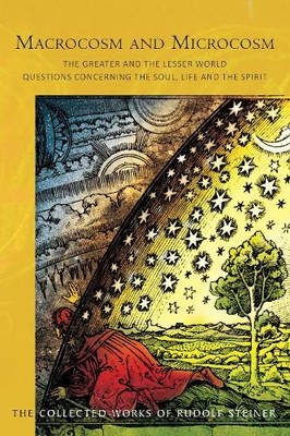 Macrocosm and Microcosm by Rudolf Steiner, P King, P King - 9781855845893