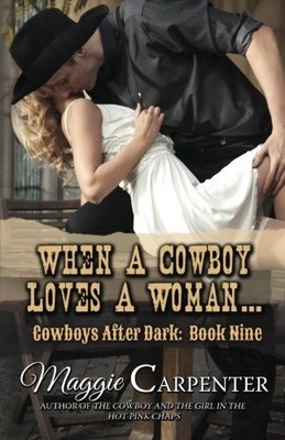 WHEN A COWBOY LOVES A WOMAN (COWBOYS AFTER DARK) (VOLUME By Maggie Carpenter VG+