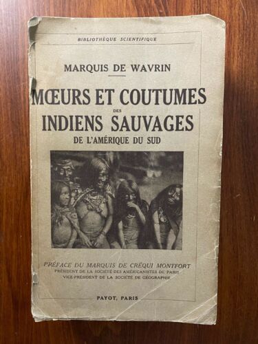 Moeurs et Coutumes des Indians Sauvages de L'Amerique du Sud, markiz de Wavrin - Zdjęcie 1 z 4