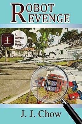 Robot Revenge: a Winston Wong mystery - Paperback, by Chow J. J. - Very Good