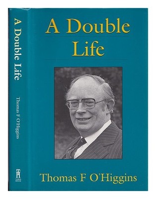 O'HIGGINS, THOMAS F (1916-) A double life / T F O'Higgins 1996 Hardcover