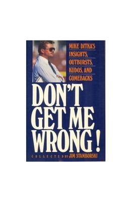 Dont Get Me Wrong: Mike Ditka - Paperback - VERY GOOD