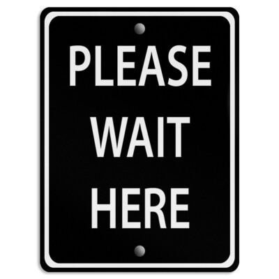 Vertical Metal Sign Please Wait Here Facility Property Weatherproof Street