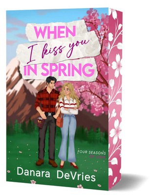 When I kiss you in Spring | Danara Devries | Taschenbuch | 324 S. | Deutsch