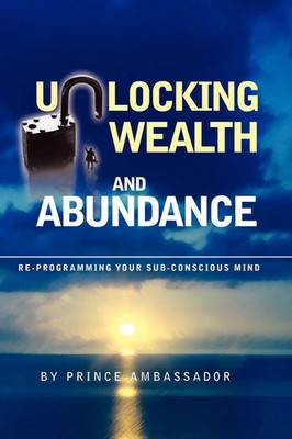 Prince Ambassador | Unlocking Wealth and Abundance | Taschenbuch | Englisch