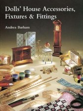 Dolls' House Accessories, Fixtures and Fit- Andrea Barham, 1861081030, paperback