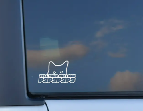 tell your cat i said  Decal Sticker Car Bike Funny Bumper Vinyl Van Toolbox - Picture 1 of 2