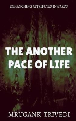 The Another Pace of Life by Trivedi, Mrugank