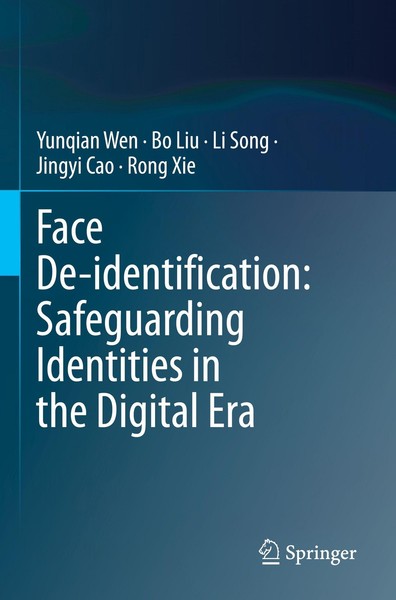 Face De-Identification: Safeguarding Identities In The Digital Era Rong Xie-image