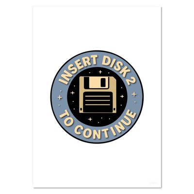 Wandposter / Drucke ''Insert Disk 2 To Continue'' (PP054121)