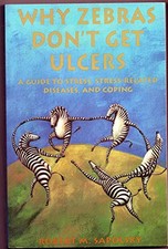 Why Zebras Don't Get Ulcers: Guide to Stress... by Sapolsky, Robert M. Paperback