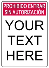 Custom Text Prohibido Entrar Sin Autorizacion Sign  Weatherproof Aluminum 8"x12"