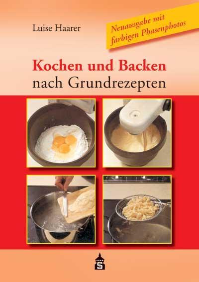 Kochen Und Backen Nach Grundrezepten | Luise Haarer | Deutsch