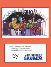 Nothing To Laugh About: 80 page collection of poetry by Jon Edward Gruber (Engli