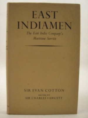 East Indiamen. The East India Company's Maritime Service - Cotton, Sir Evan