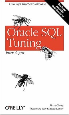 Oracle SQL Tuning - kurz & gut: Deckt Oracle 9i ab Buch O'Reilly