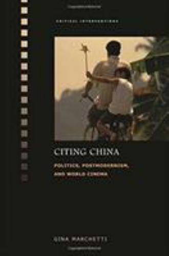 Citing China: Politics, Postmodernism, and World Cinema (Critical Interventions) - Picture 1 of 1