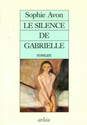 Le silence de Gabrielle - Sophie Avon - V274667