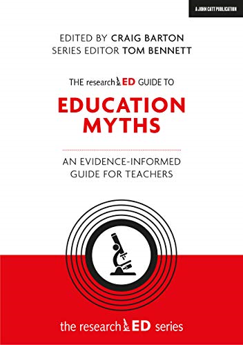 The researchED Guide to Education Myths: An... - Edited by Craig Barton