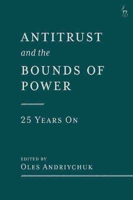Antitrust and the Bounds of Power  25 Years On - 9781509962136