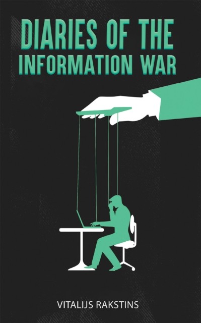 Diaries of the Information War by Vitalijs Rakstins (Paperback Book)