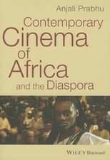 Contemporary Cinema of Africa and the Diaspora by Prabhu, Anjali