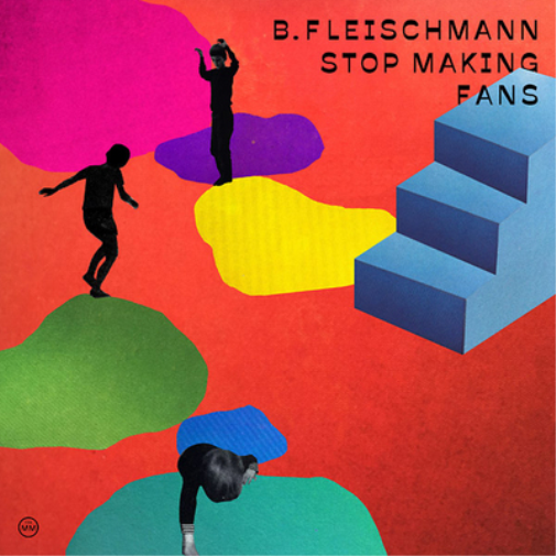 B. Fleischmann Stop Making Fans (CD) Album